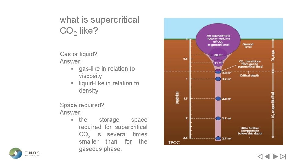 what is supercritical CO 2 like? Gas or liquid? Answer: § gas-like in relation