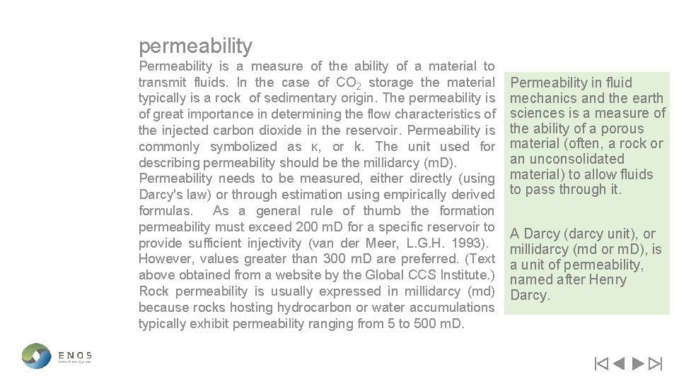 permeability Permeability is a measure of the ability of a material to transmit fluids.