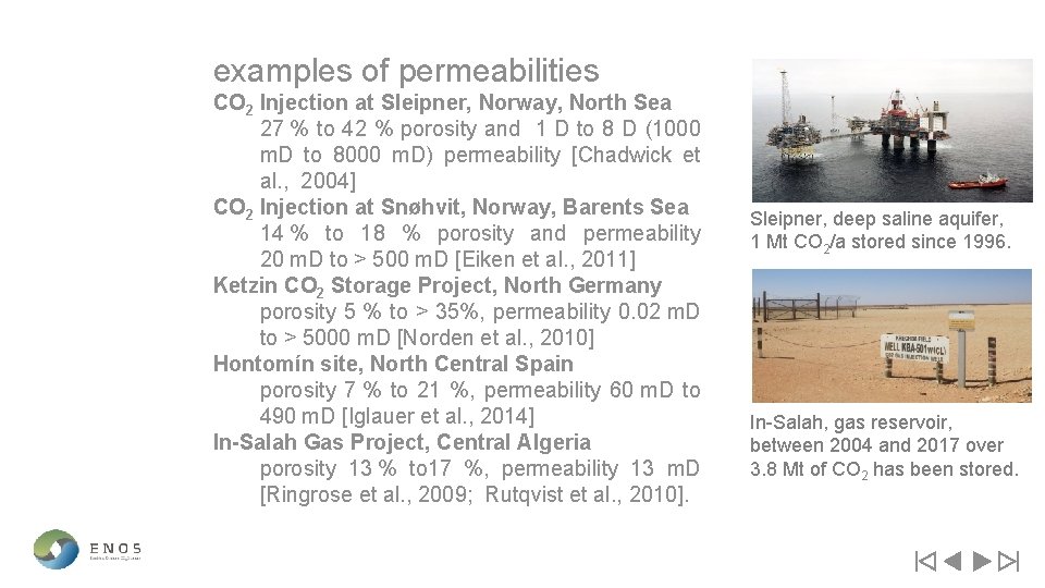 examples of permeabilities CO 2 Injection at Sleipner, Norway, North Sea 27 % to