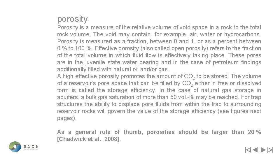 porosity Porosity is a measure of the relative volume of void space in a