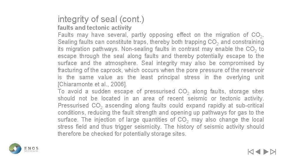 integrity of seal (cont. ) faults and tectonic activity Faults may have several, partly