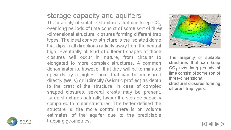 storage capacity and aquifers The majority of suitable structures that can keep CO 2