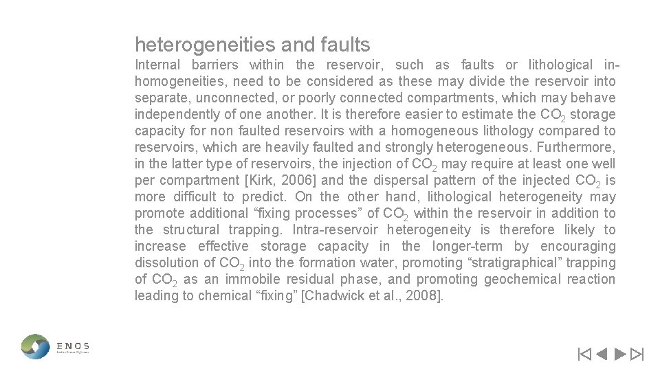 heterogeneities and faults Internal barriers within the reservoir, such as faults or lithological inhomogeneities,