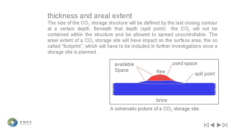 thickness and areal extent The size of the CO 2 storage structure will be