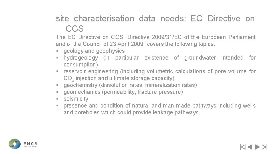 site characterisation data needs: EC Directive on CCS The EC Directive on CCS “Directive