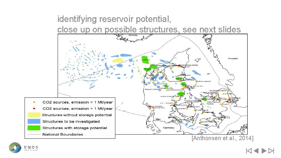 identifying reservoir potential, close up on possible structures, see next slides [Anthonsen et al.