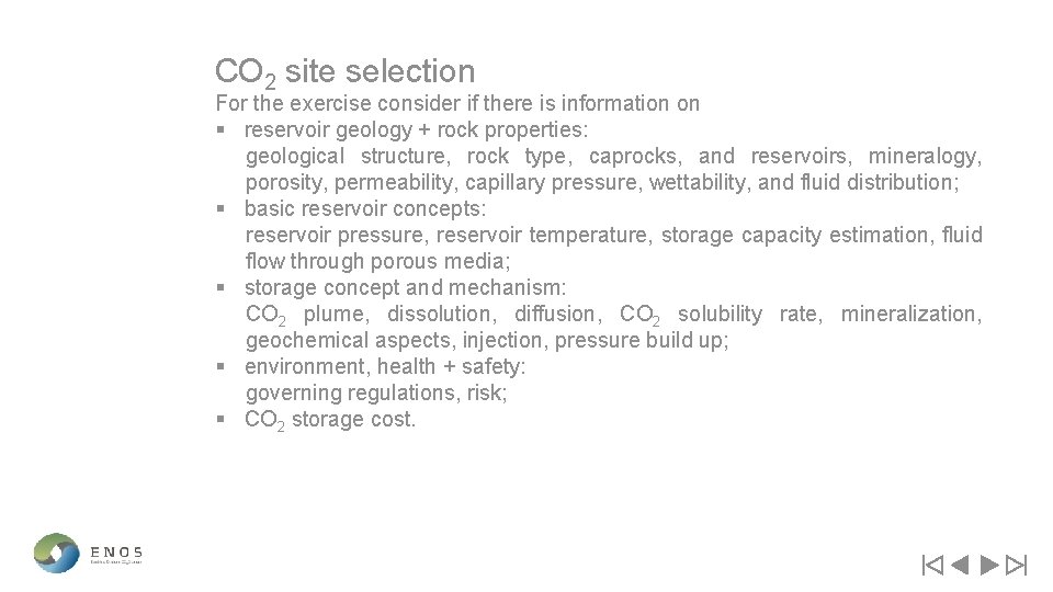 CO 2 site selection For the exercise consider if there is information on §