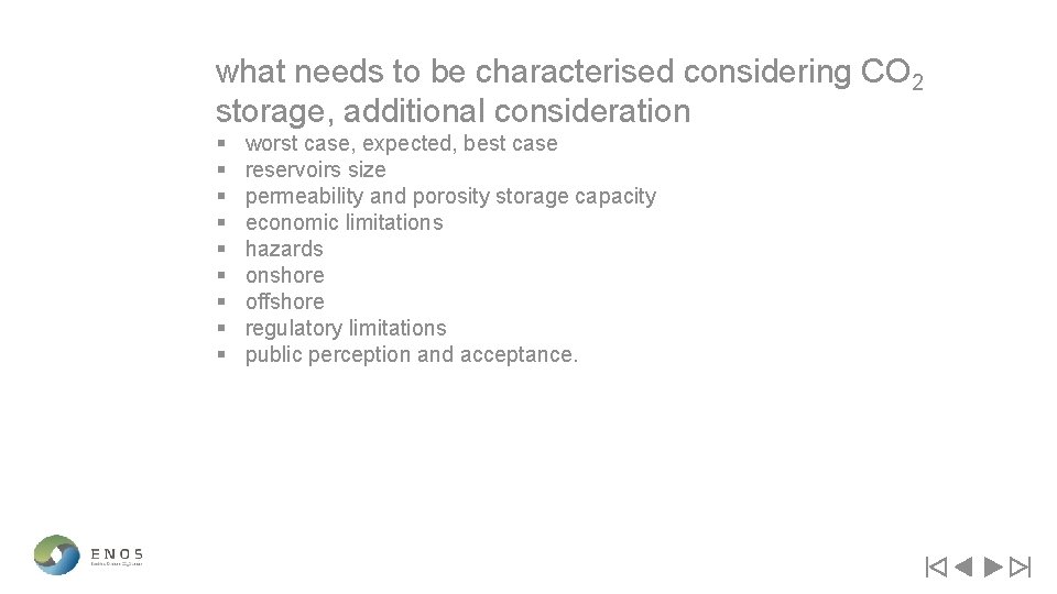 what needs to be characterised considering CO 2 storage, additional consideration § § §