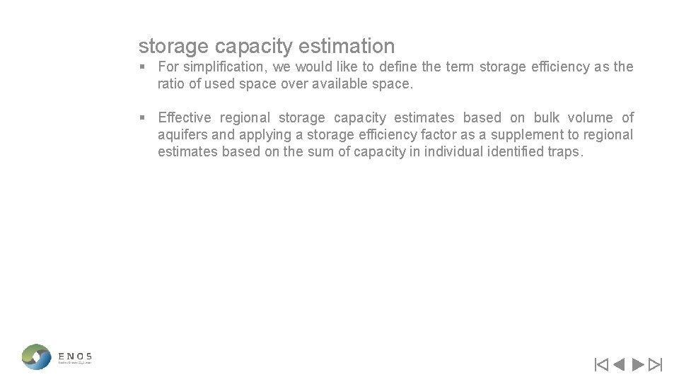 storage capacity estimation § For simplification, we would like to define the term storage