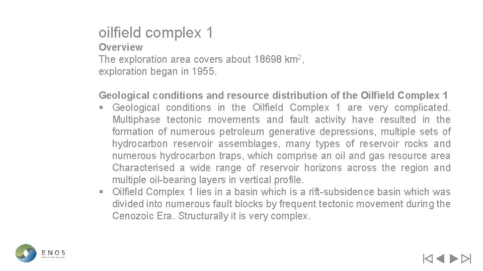 oilfield complex 1 Overview The exploration area covers about 18698 km 2, exploration began