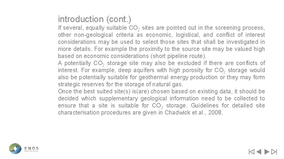 introduction (cont. ) If several, equally suitable CO 2 sites are pointed out in