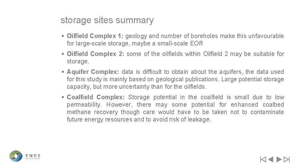 storage sites summary § Oilfield Complex 1: geology and number of boreholes make this