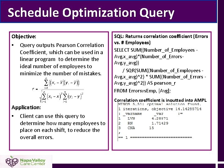 Schedule Optimization Query Objective: • Query outputs Pearson Correlation Coefficient, which can be used Schedule Optimization Query Objective: • Query outputs Pearson Correlation Coefficient, which can be used