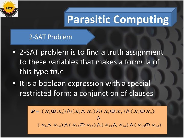 Parasitic Computing 2 -SAT Problem • 2 -SAT problem is to find a truth