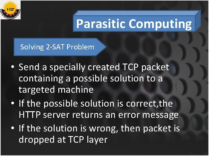 Parasitic Computing Solving 2 -SAT Problem • Send a specially created TCP packet containing