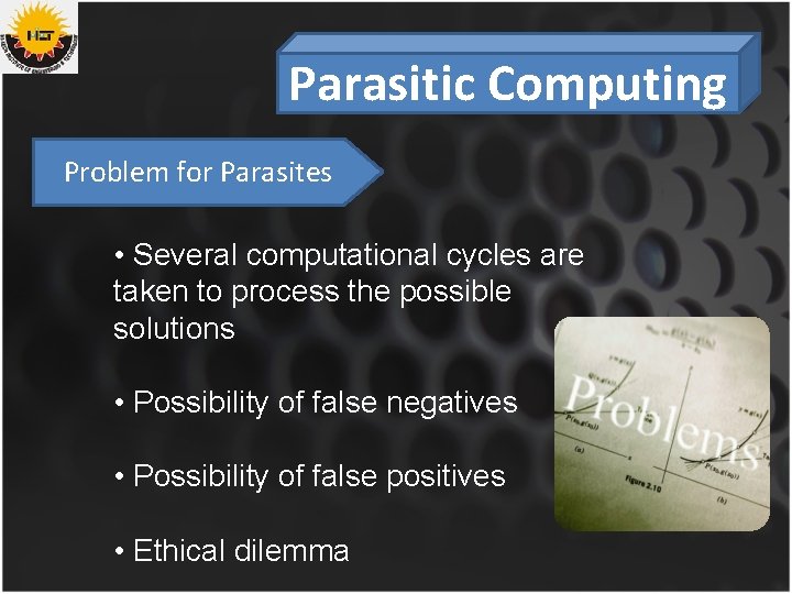 Parasitic Computing Problem for Parasites • Several computational cycles are taken to process the