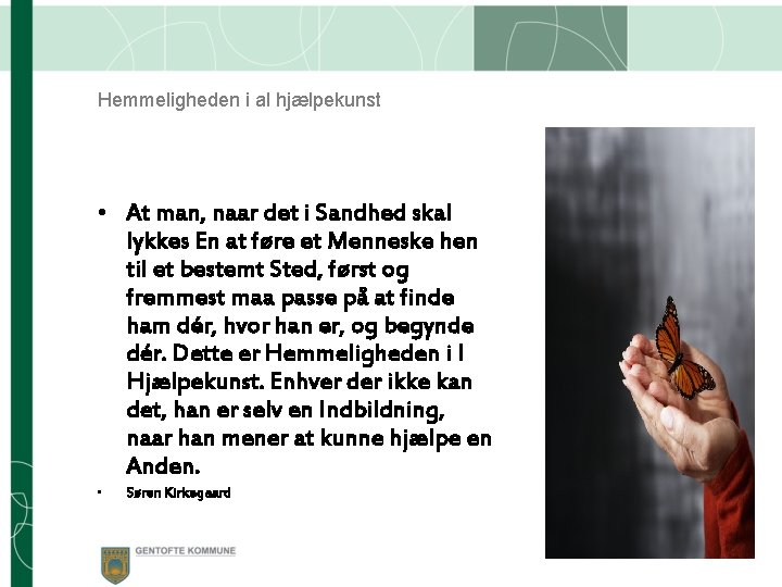 Hemmeligheden i al hjælpekunst • At man, naar det i Sandhed skal lykkes En