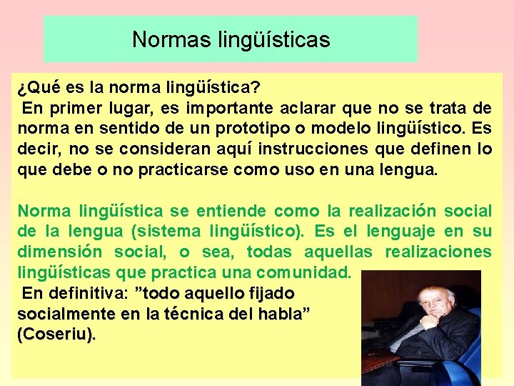 Normas lingüísticas ¿Qué es la norma lingüística? En primer lugar, es importante aclarar que