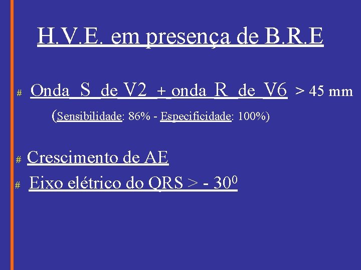 H. V. E. em presença de B. R. E # Onda S de V