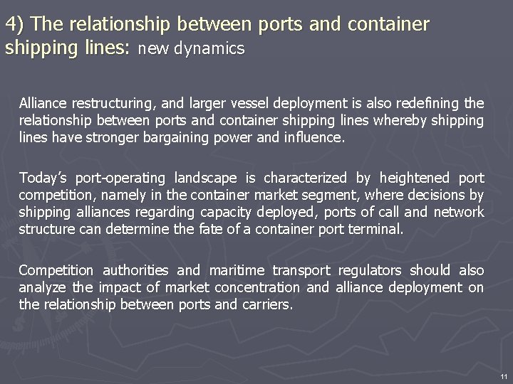4) The relationship between ports and container shipping lines: new dynamics Alliance restructuring, and