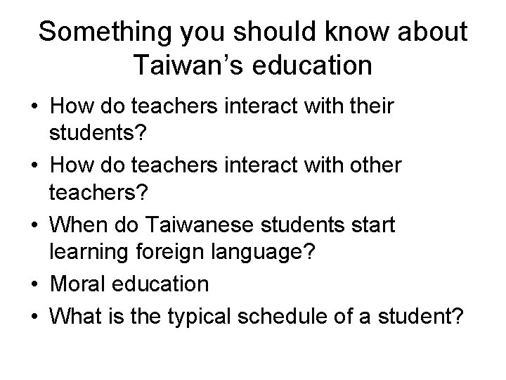 Something you should know about Taiwan’s education • How do teachers interact with their