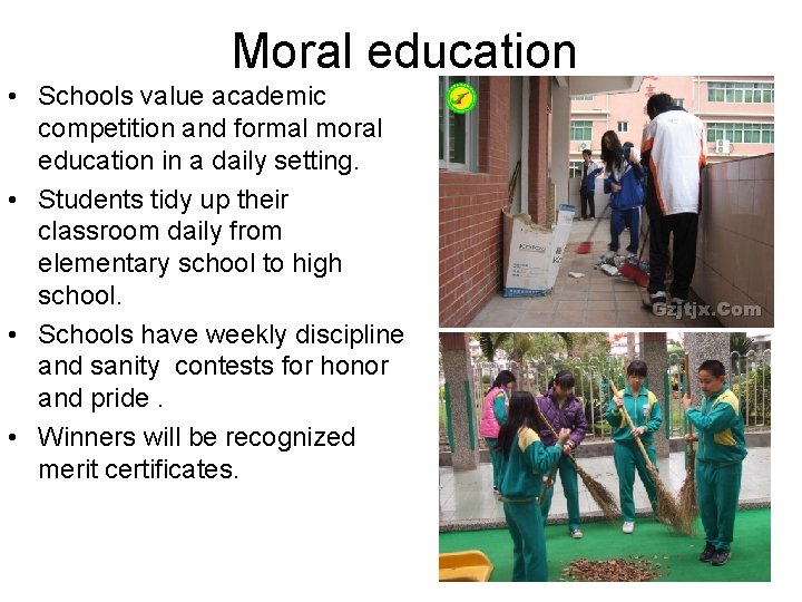 Moral education • Schools value academic competition and formal moral education in a daily
