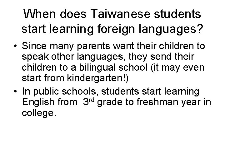 When does Taiwanese students start learning foreign languages? • Since many parents want their