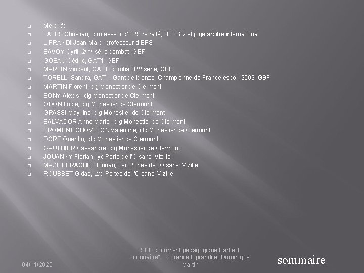  Merci à: LALES Christian, professeur d’EPS retraité, BEES 2 et juge arbitre international