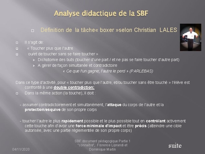 Analyse didactique de la SBF q q Définition de la tâche « boxer »