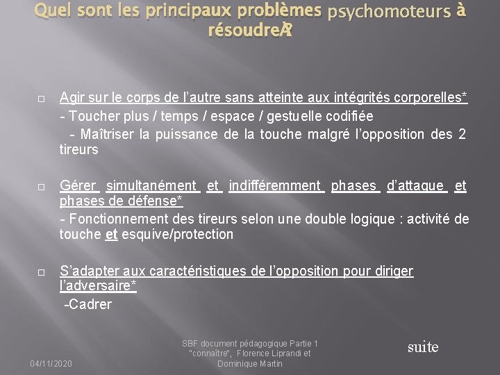 Quel sont les principaux problèmes psychomoteurs à résoudre ? Agir sur le corps de