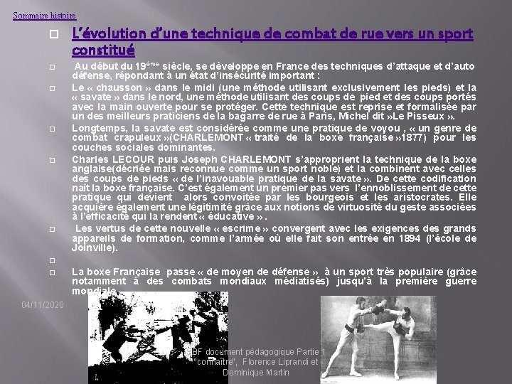 Sommaire histoire L’évolution d’une technique de combat de rue vers un sport constitué Au