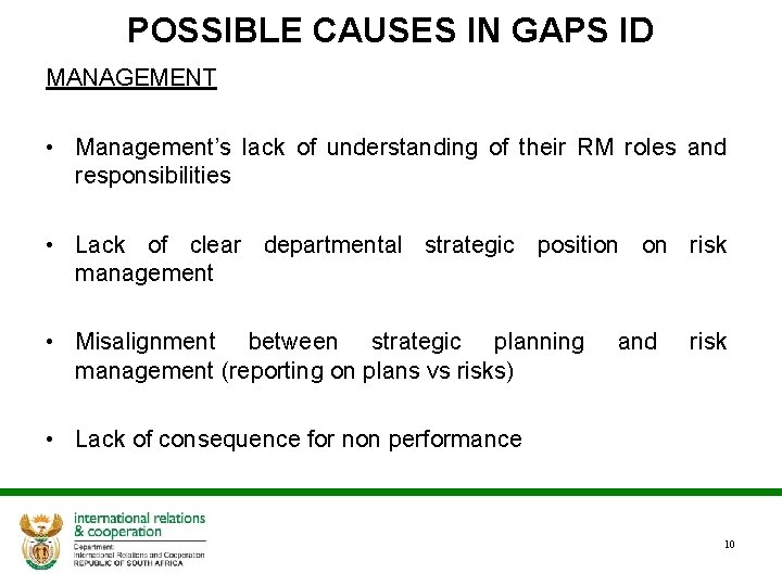 POSSIBLE CAUSES IN GAPS ID MANAGEMENT • Management’s lack of understanding of their RM