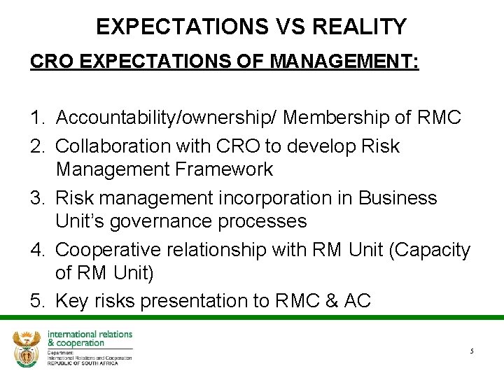 EXPECTATIONS VS REALITY CRO EXPECTATIONS OF MANAGEMENT: 1. Accountability/ownership/ Membership of RMC 2. Collaboration