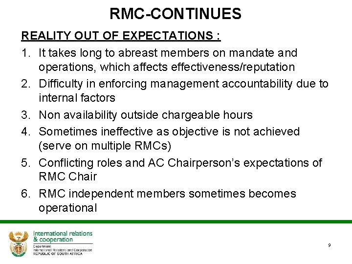 RMC-CONTINUES REALITY OUT OF EXPECTATIONS : 1. It takes long to abreast members on