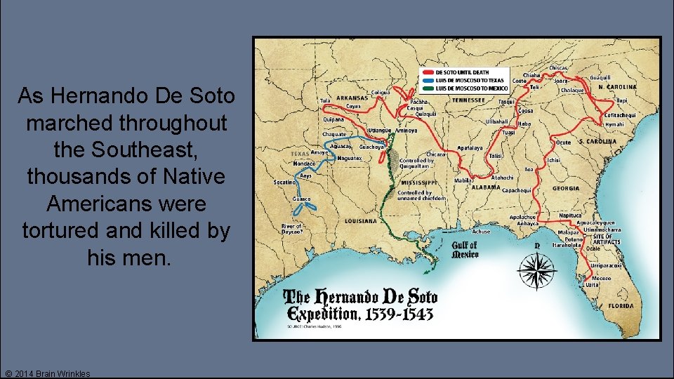 As Hernando De Soto marched throughout the Southeast, thousands of Native Americans were tortured