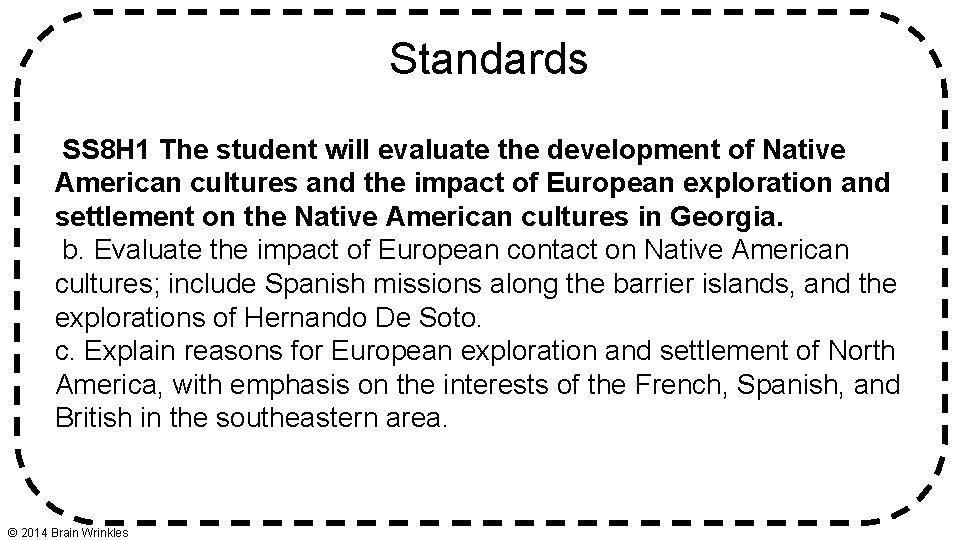 Standards SS 8 H 1 The student will evaluate the development of Native American