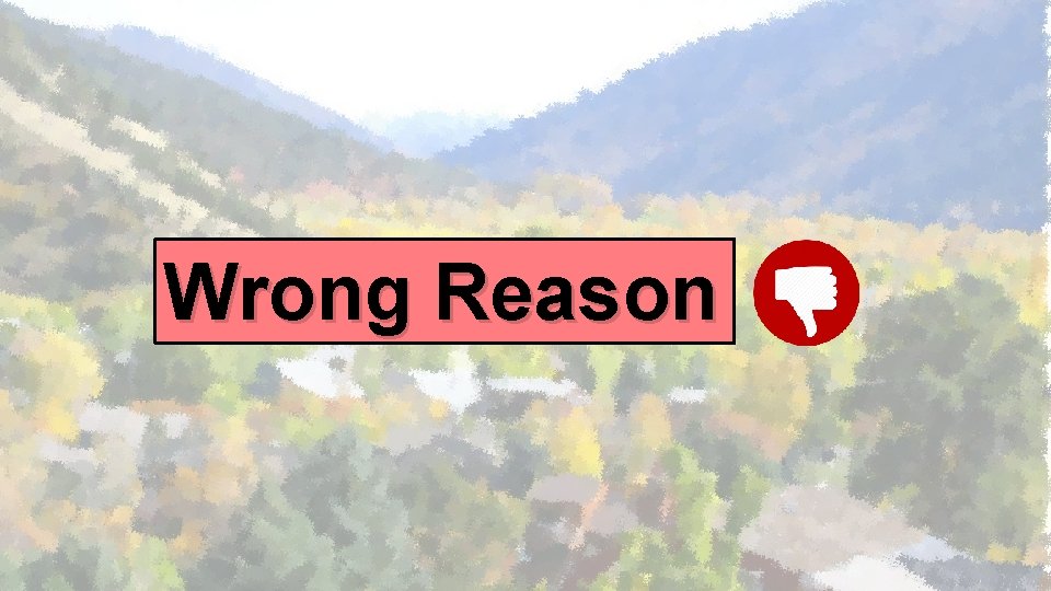 Wrong Reason 