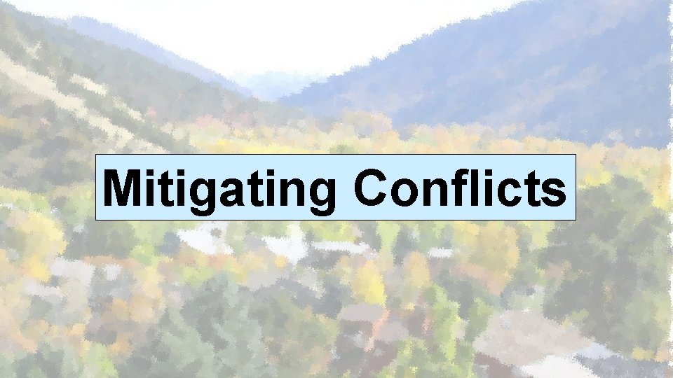 Mitigating Conflicts 