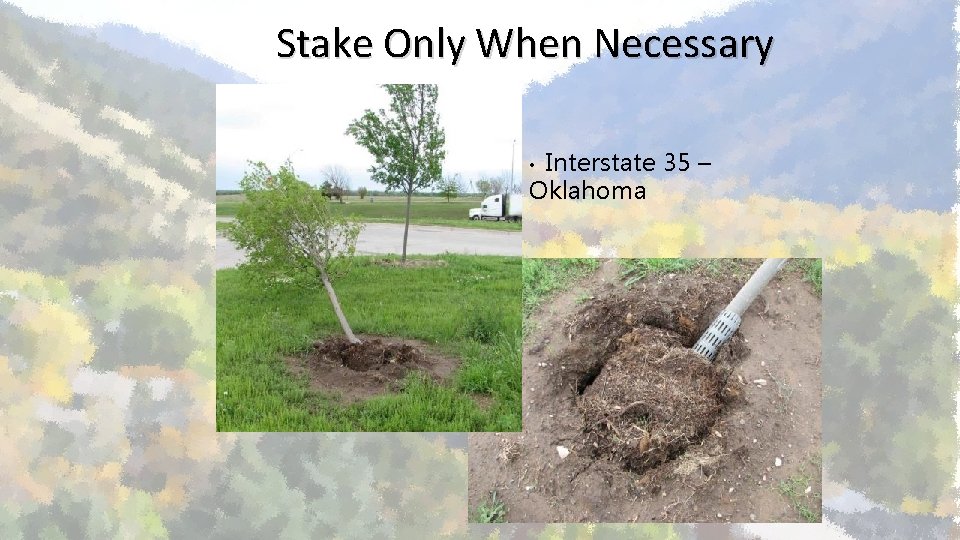 Stake Only When Necessary Interstate 35 – Oklahoma • 