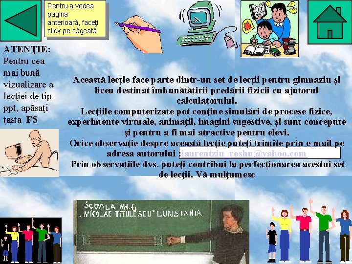 Pentru a vedea pagina anterioară, faceţi click pe săgeată ATENŢIE: Pentru cea mai bună Pentru a vedea pagina anterioară, faceţi click pe săgeată ATENŢIE: Pentru cea mai bună