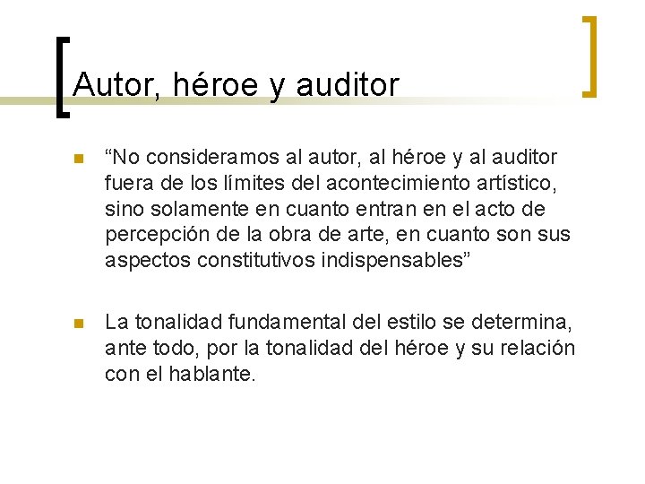 Autor, héroe y auditor n “No consideramos al autor, al héroe y al auditor