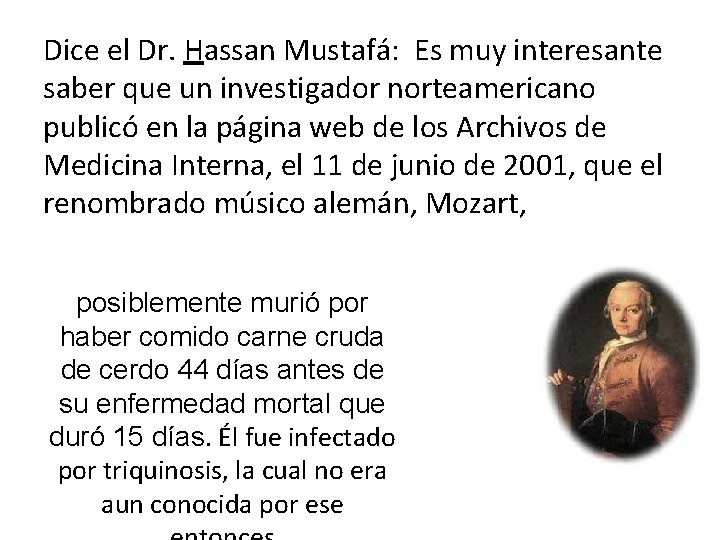 Dice el Dr. Hassan Mustafá: Es muy interesante saber que un investigador norteamericano publicó