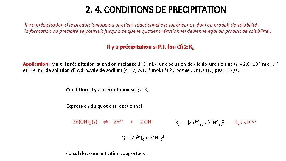 2. 4. CONDITIONS DE PRECIPITATION Il y a précipitation si le produit ionique ou