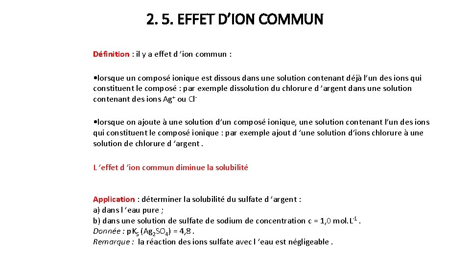 2. 5. EFFET D’ION COMMUN Définition : il y a effet d ’ion commun
