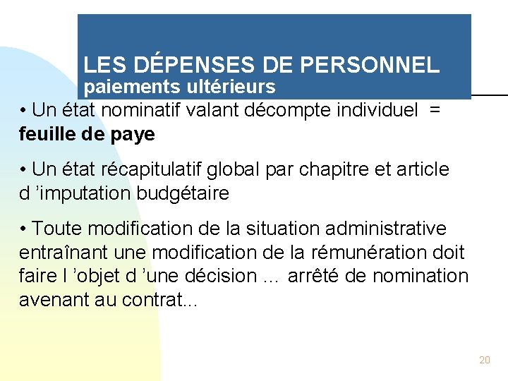 LES DÉPENSES DE PERSONNEL paiements ultérieurs • Un état nominatif valant décompte individuel =