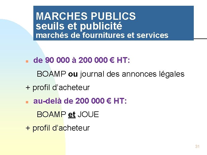 MARCHES PUBLICS seuils et publicité marchés de fournitures et services n de 90 000