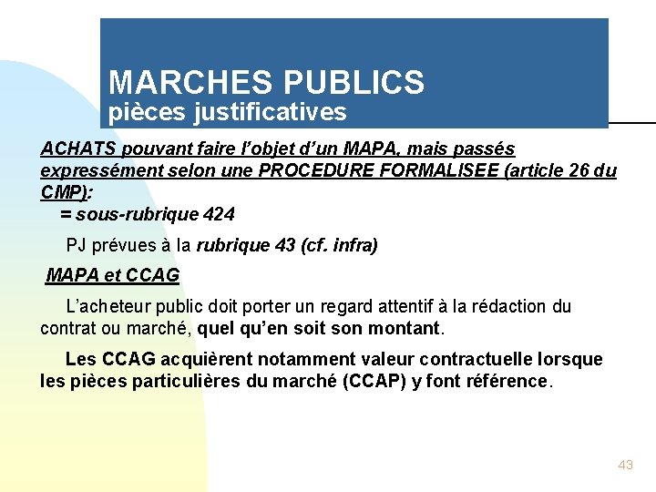 MARCHES PUBLICS pièces justificatives ACHATS pouvant faire l’objet d’un MAPA, mais passés expressément selon