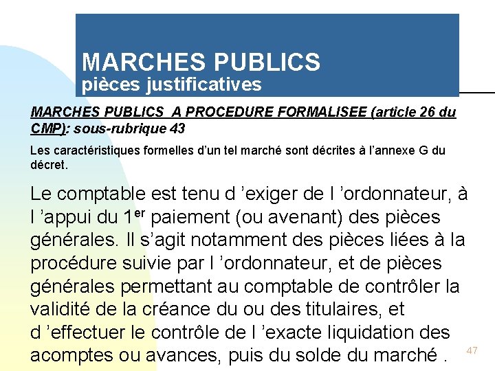 MARCHES PUBLICS pièces justificatives MARCHES PUBLICS A PROCEDURE FORMALISEE (article 26 du CMP): sous-rubrique