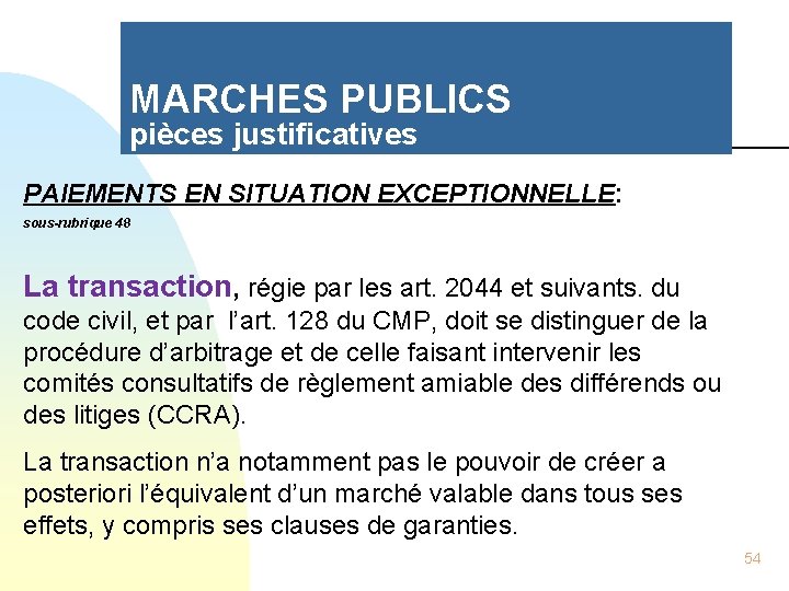 MARCHES PUBLICS pièces justificatives PAIEMENTS EN SITUATION EXCEPTIONNELLE: sous-rubrique 48 La transaction, régie par