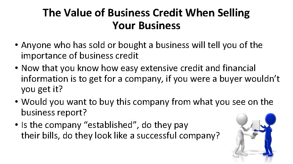 The Value of Business Credit When Selling Your Business • Anyone who has sold